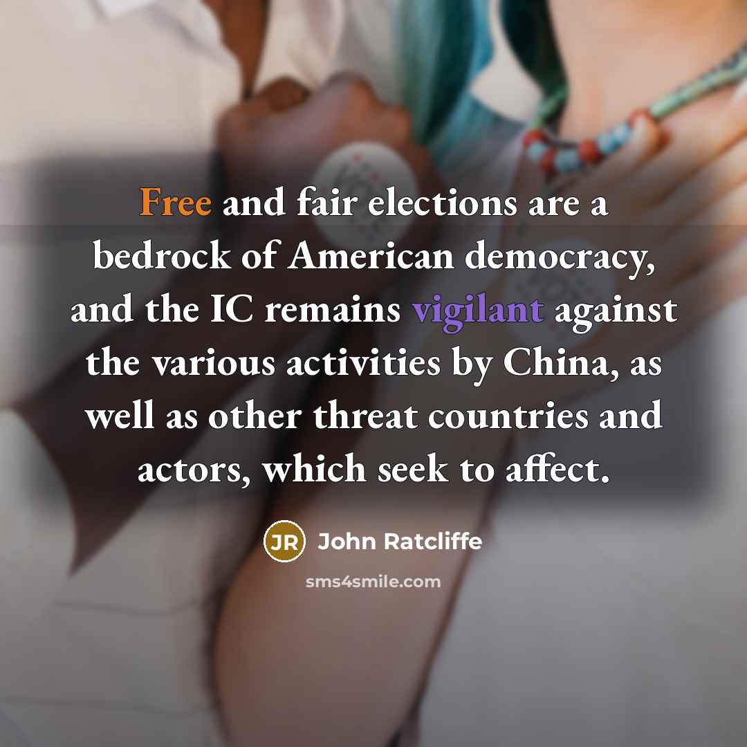 “Free and fair elections are a bedrock of American democracy,…” quote by John Ratcliffe