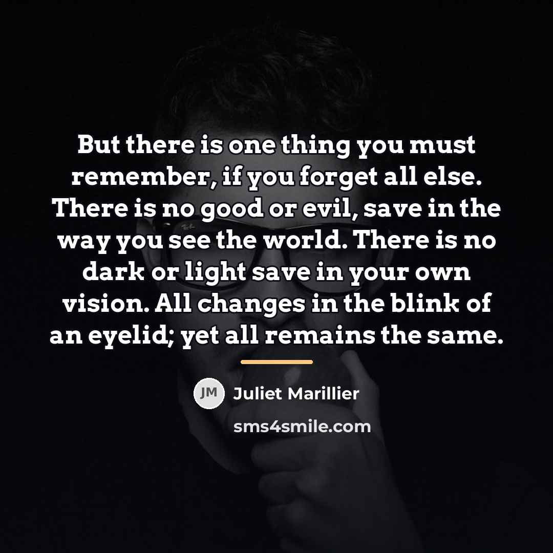 “But there is one thing you must remember, if you…” quote by Juliet Marillier