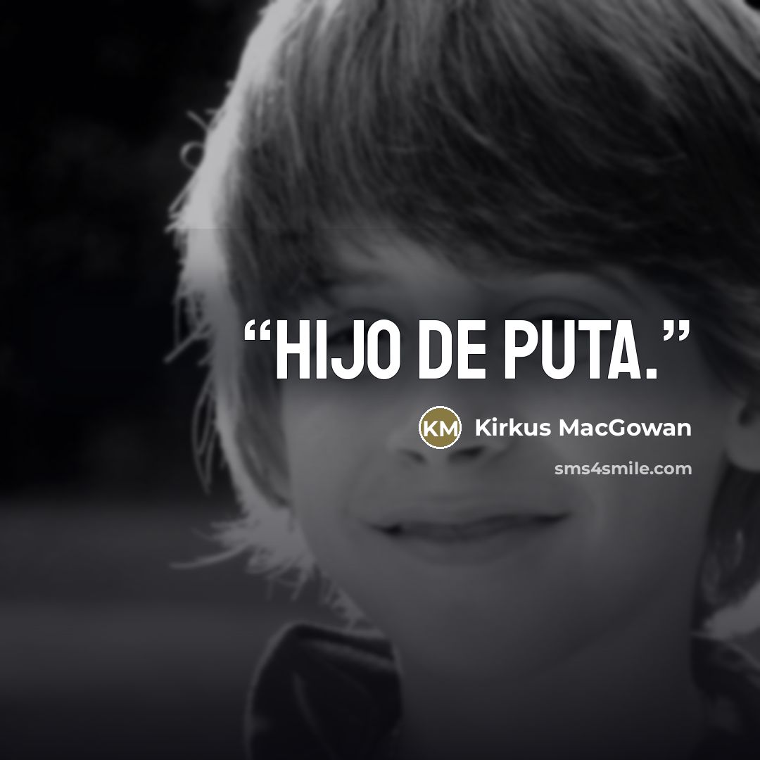 “Hijo de puta.” quote by Kirkus MacGowan