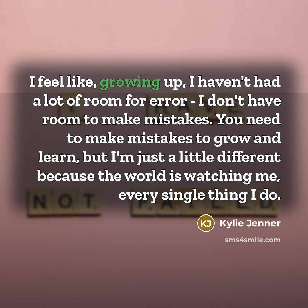 “I feel like, growing up, I haven't had a lot…” quote by Kylie Jenner