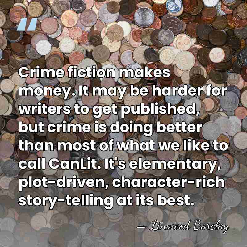Crime fiction makes money. It may be harder for writers to get&hellip; - Linwood Barclay