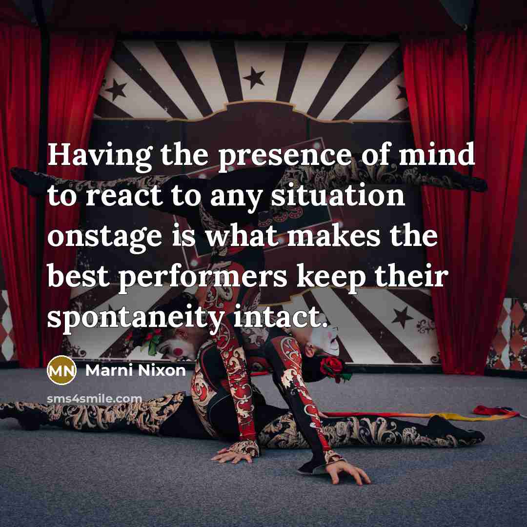 “Having the presence of mind to react to any situation…” quote by Marni Nixon