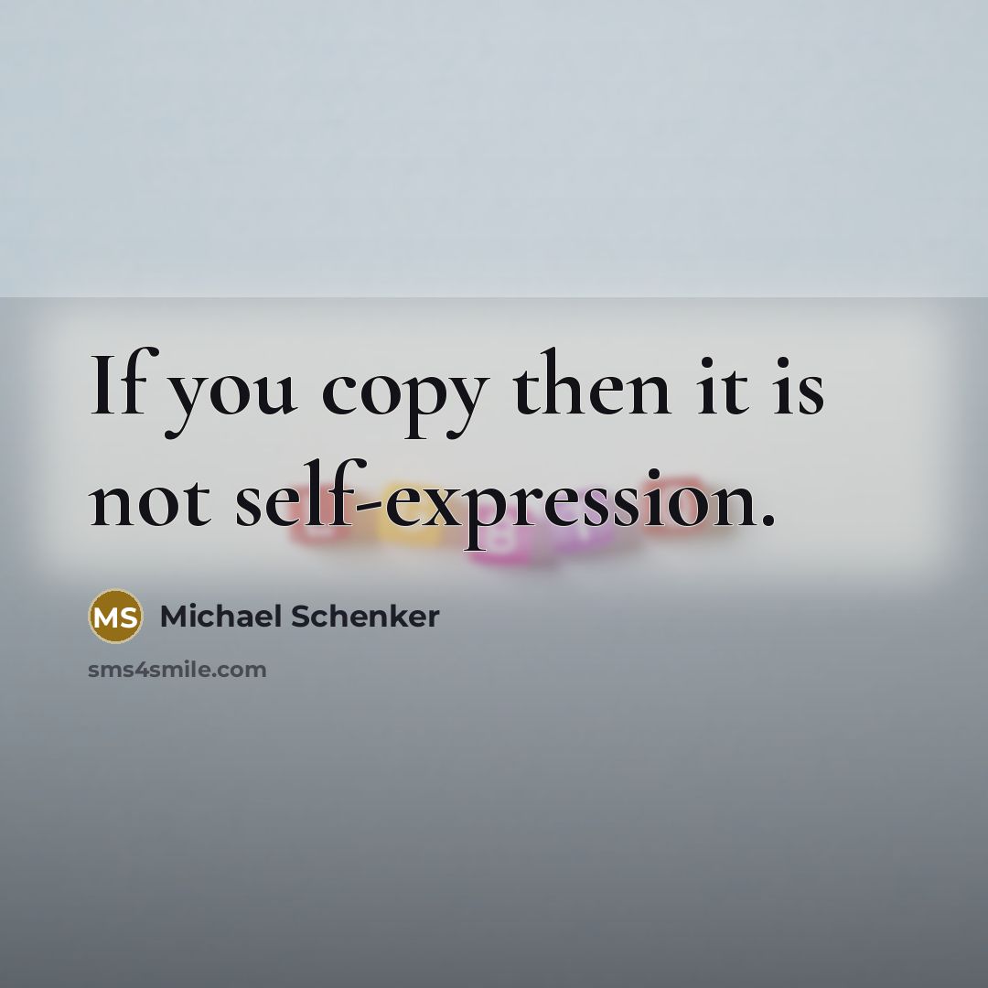 “If you copy then it is not self-expression.…” quote by Michael Schenker