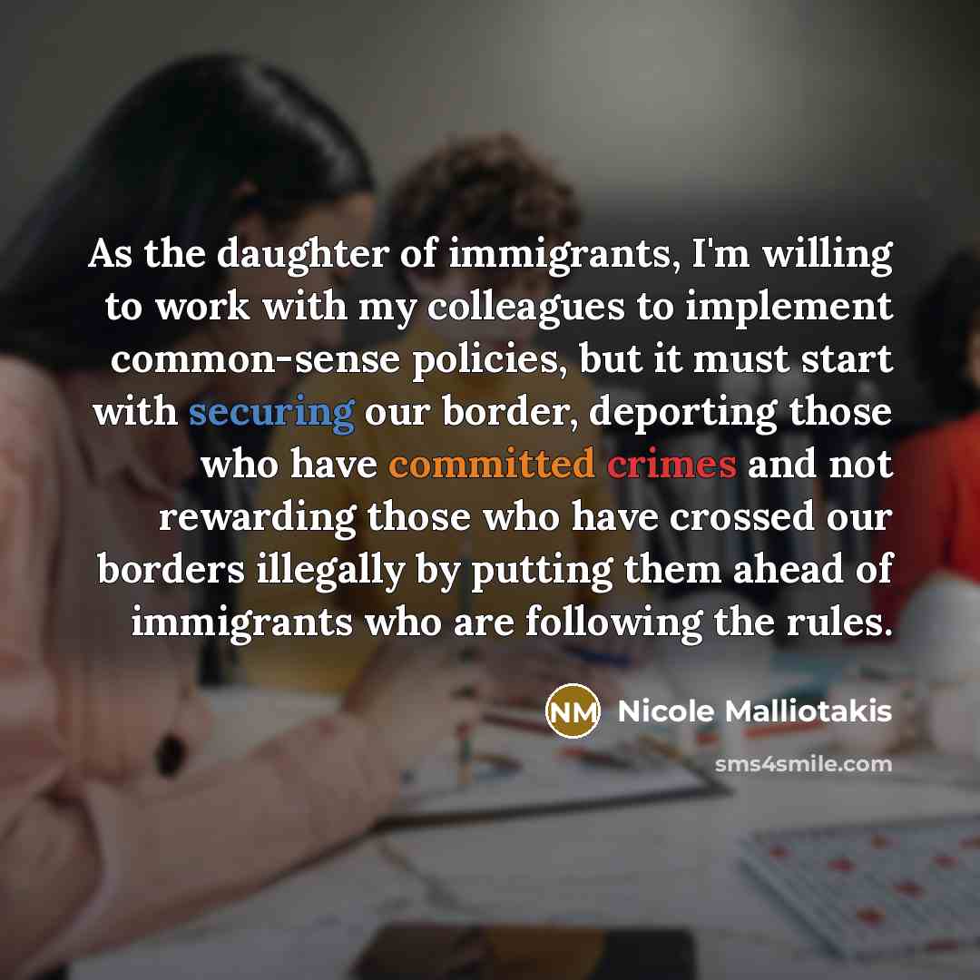 “As the daughter of immigrants, I'm willing to work with…” quote by Nicole Malliotakis