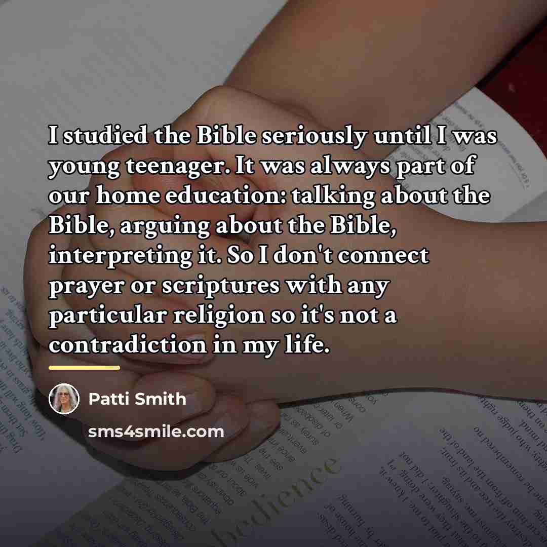 “I studied the Bible seriously until I was young teenager.…” quote by Patti Smith