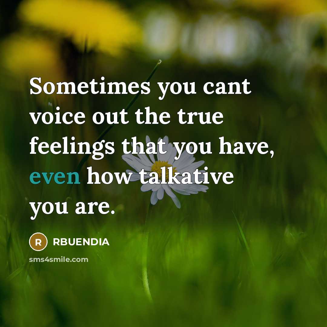 “Sometimes you cant voice out the true feelings that you…” quote by RBUENDIA