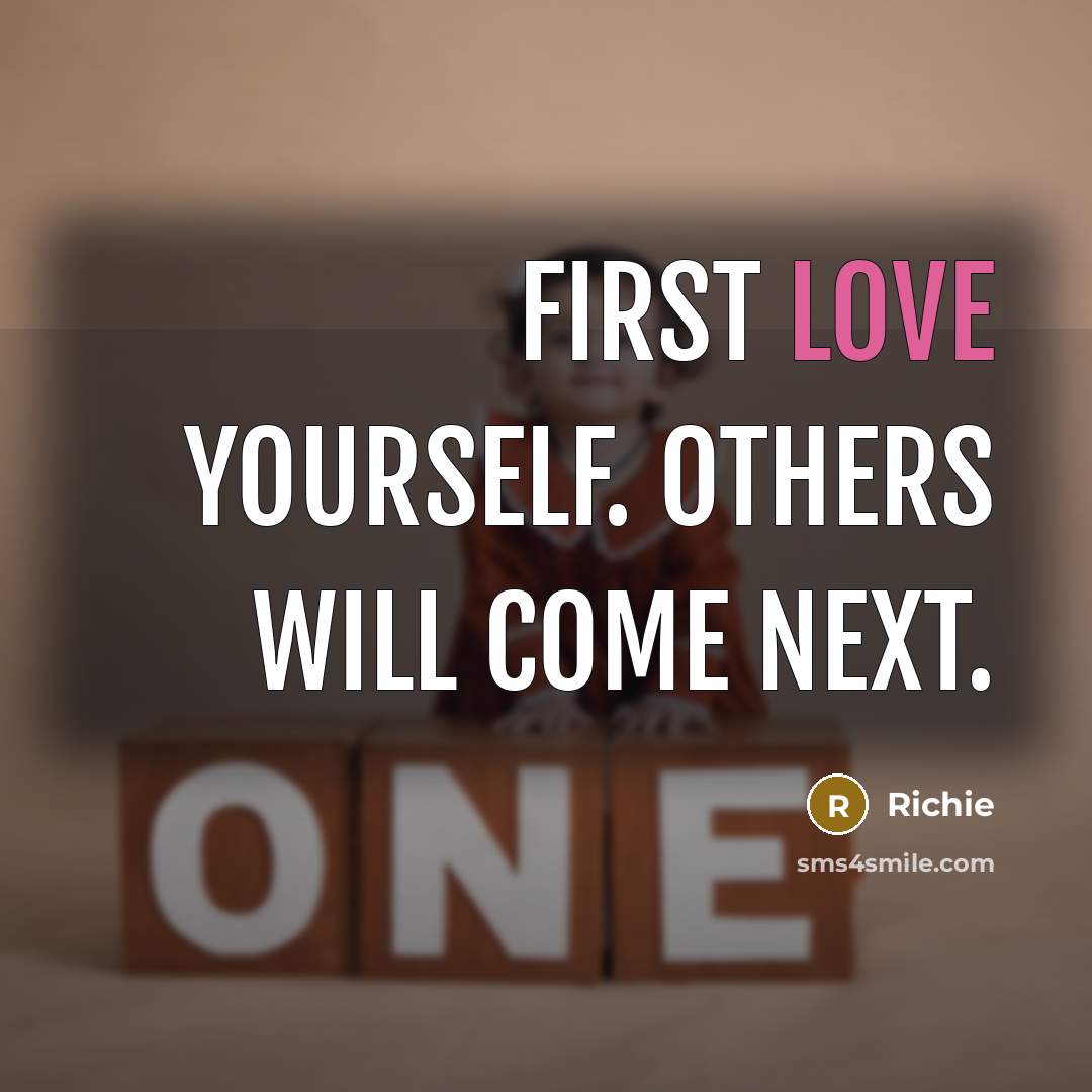 “First Love Yourself. others will come next.…” quote by Richie