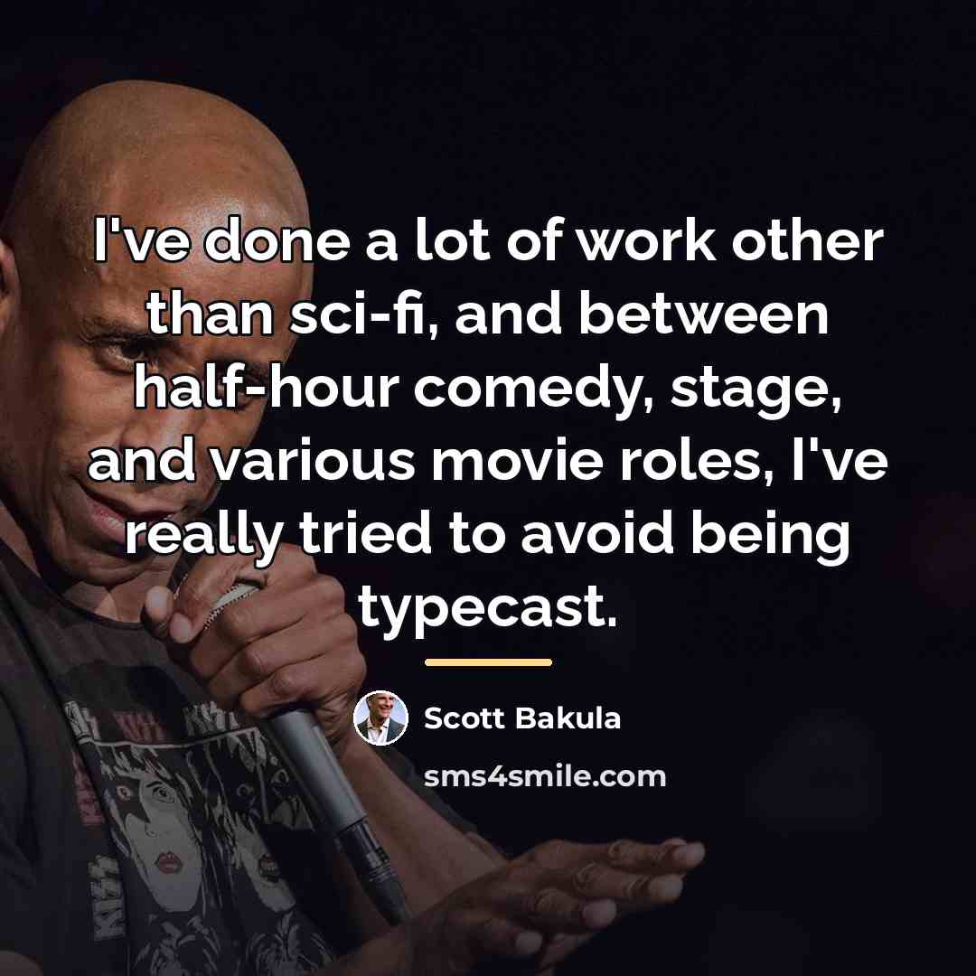 “I've done a lot of work other than sci-fi, and…” quote by Scott Bakula