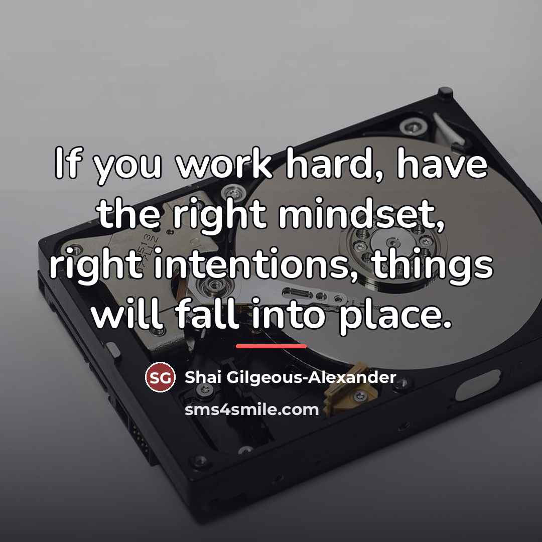 “If you work hard, have the right mindset, right intentions,…” quote by Shai Gilgeous-Alexander