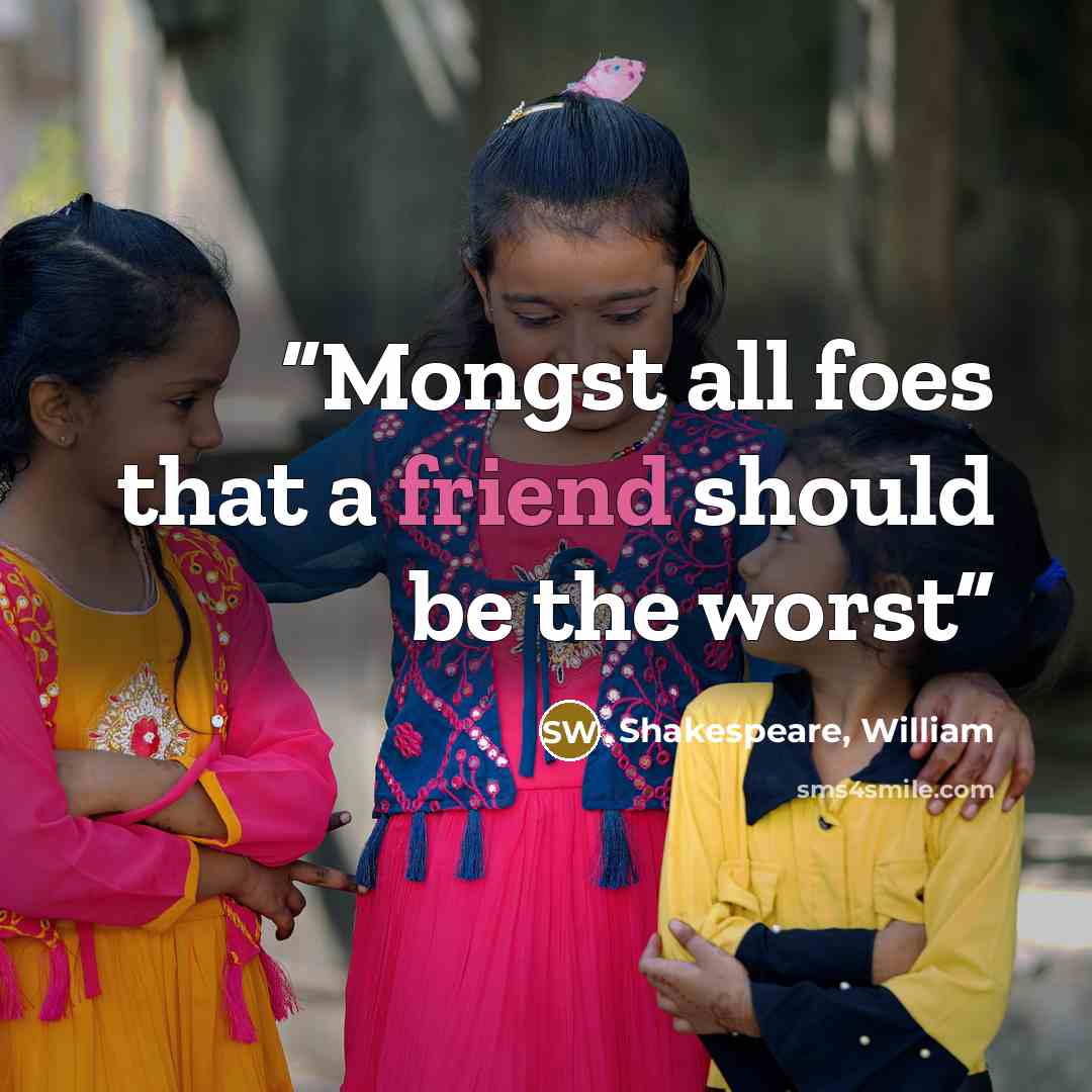 “Mongst all foes that a friend should be the worst” quote by Shakespeare, William