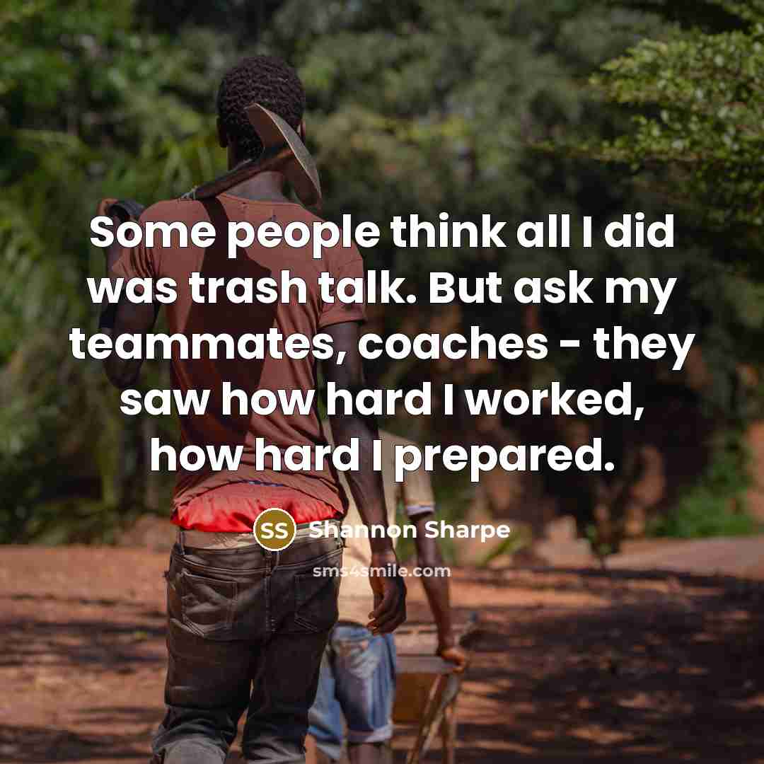 “Some people think all I did was trash talk. But…” quote by Shannon Sharpe