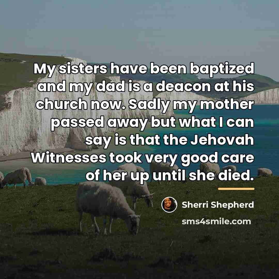 “My sisters have been baptized and my dad is a…” quote by Sherri Shepherd