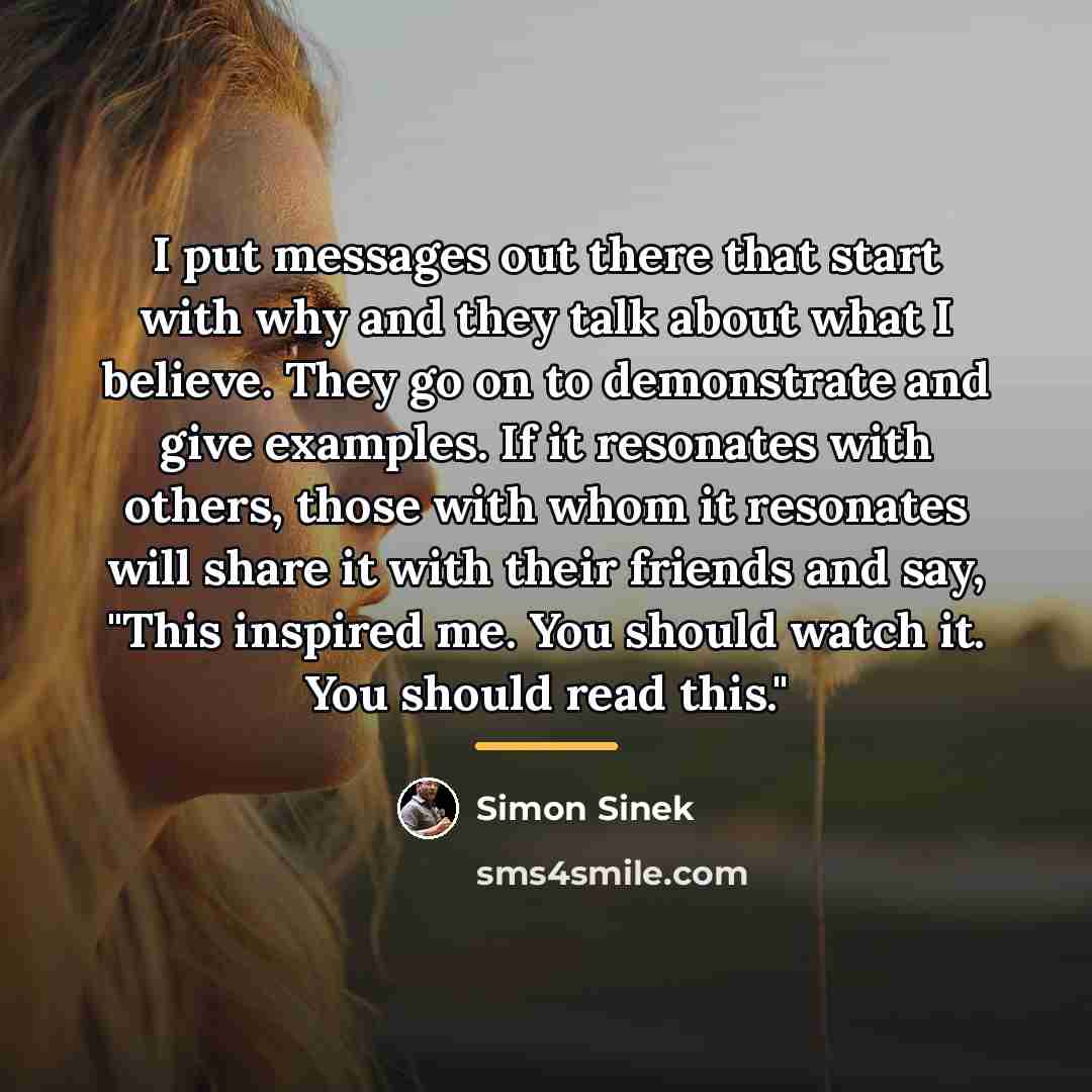 “I put messages out there that start with why and…” quote by Simon Sinek