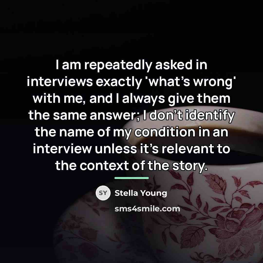 “I am repeatedly asked in interviews exactly 'what's wrong' with…” quote by Stella Young
