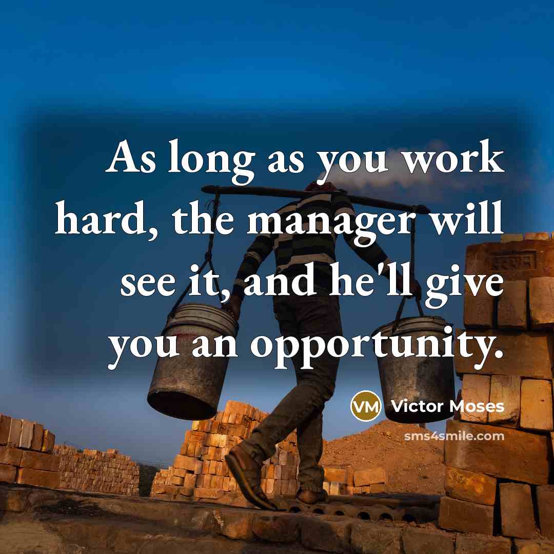 “As long as you work hard, the manager will see…” quote by Victor Moses