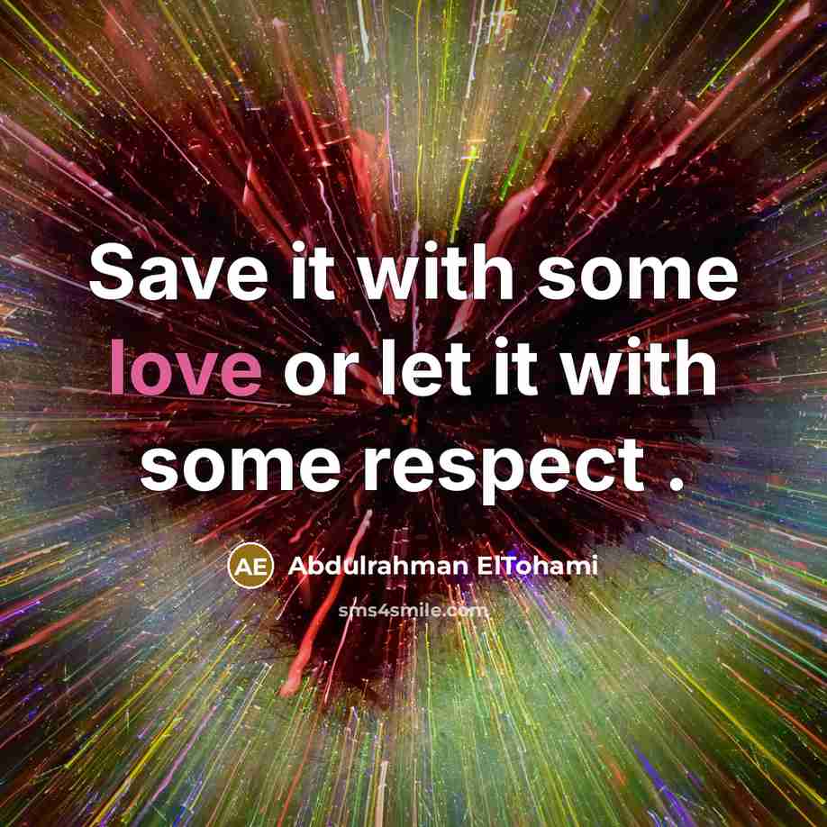 “Save it with some love or let it with some…” quote by Abdulrahman ElTohami