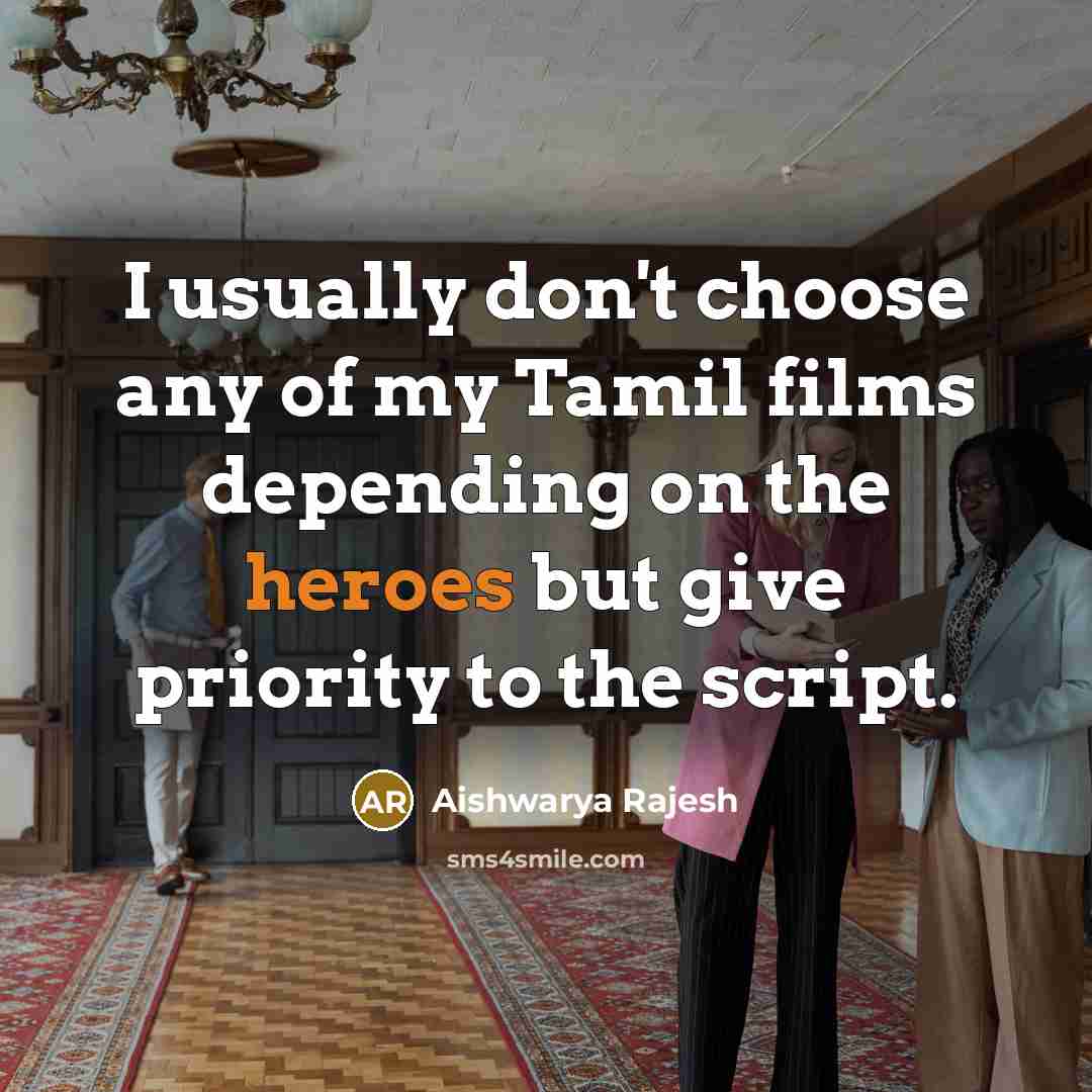 “I usually don't choose any of my Tamil films depending…” quote by Aishwarya Rajesh