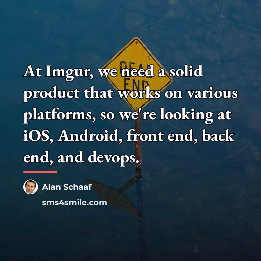 “At Imgur, we need a solid product that works on…” quote by Alan Schaaf
