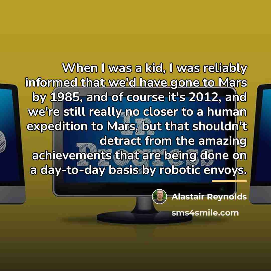 “When I was a kid, I was reliably informed that…” quote by Alastair Reynolds