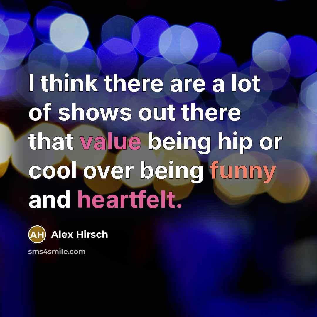 “I think there are a lot of shows out there…” quote by Alex Hirsch