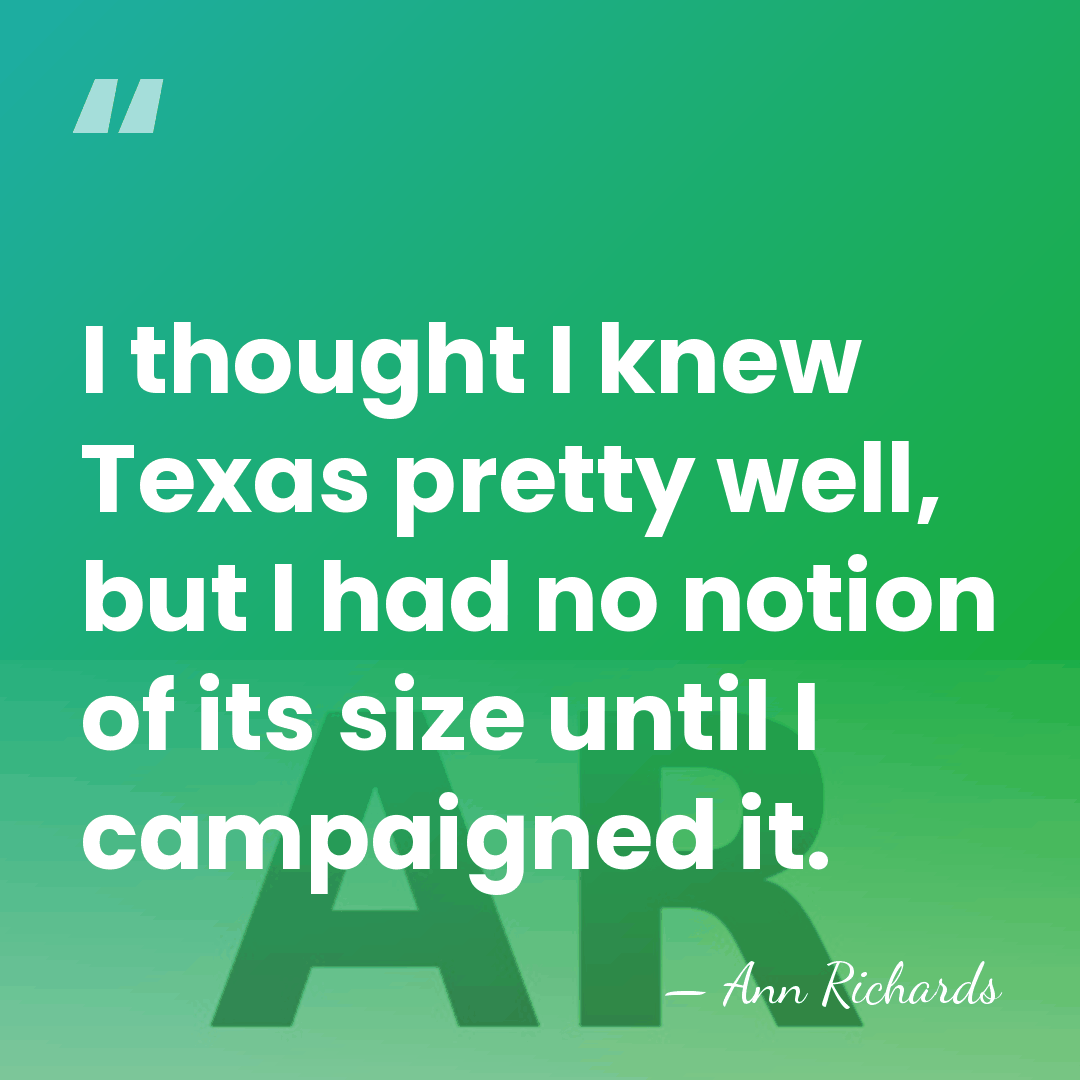 I thought I knew Texas pretty well, but I had no notion&hellip; - Ann Richards