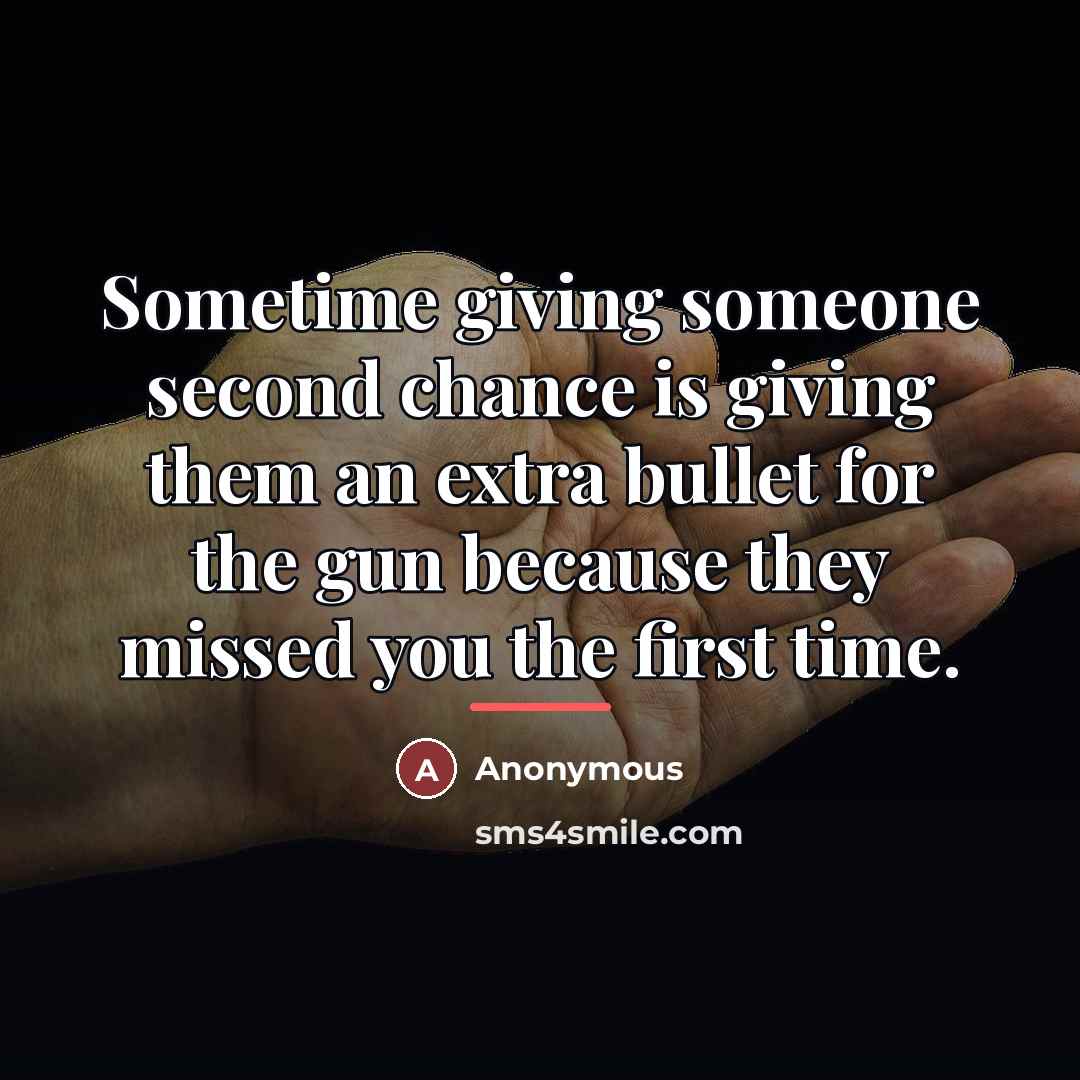 “Sometime giving someone second chance is giving them an extra…” quote by Anonymous