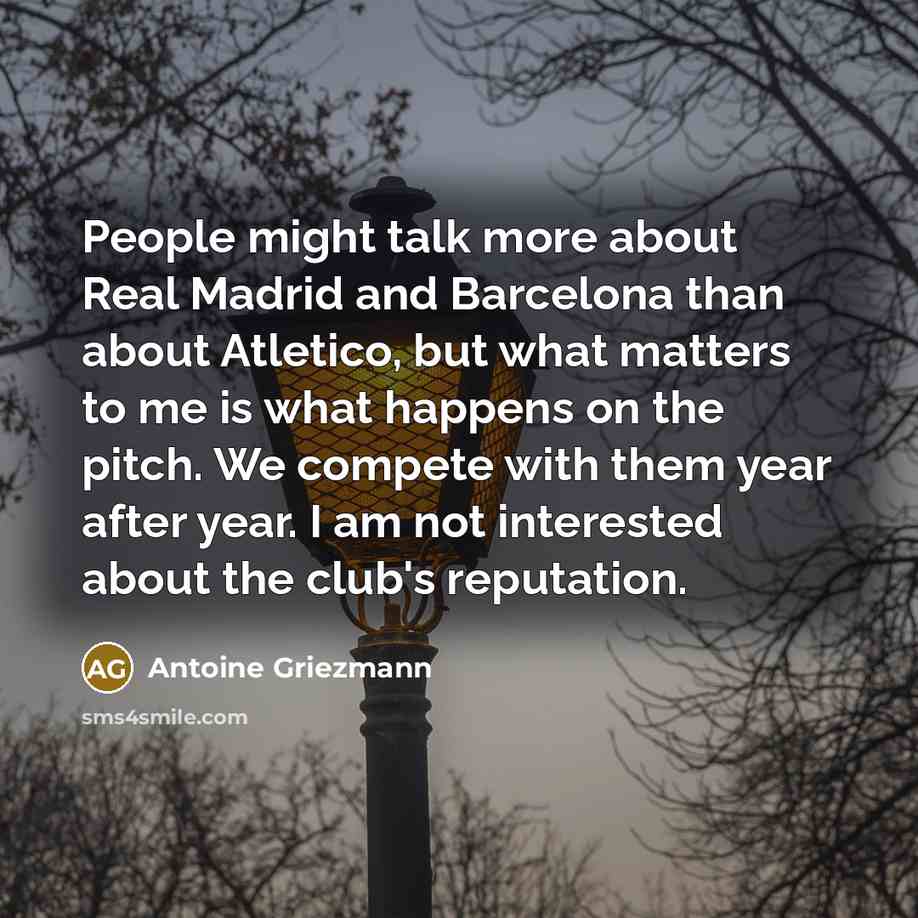 “People might talk more about Real Madrid and Barcelona than…” quote by Antoine Griezmann