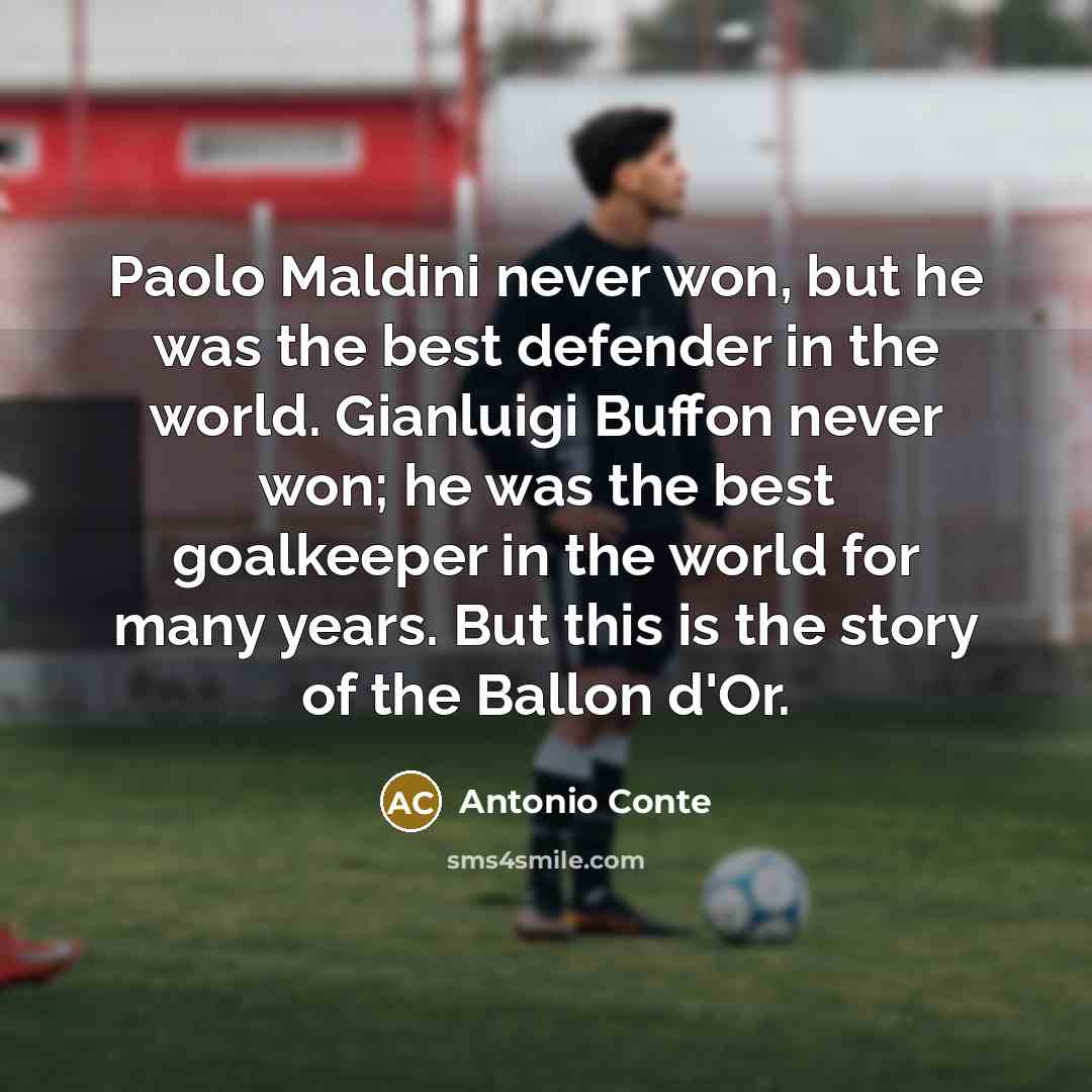“Paolo Maldini never won, but he was the best defender…” quote by Antonio Conte