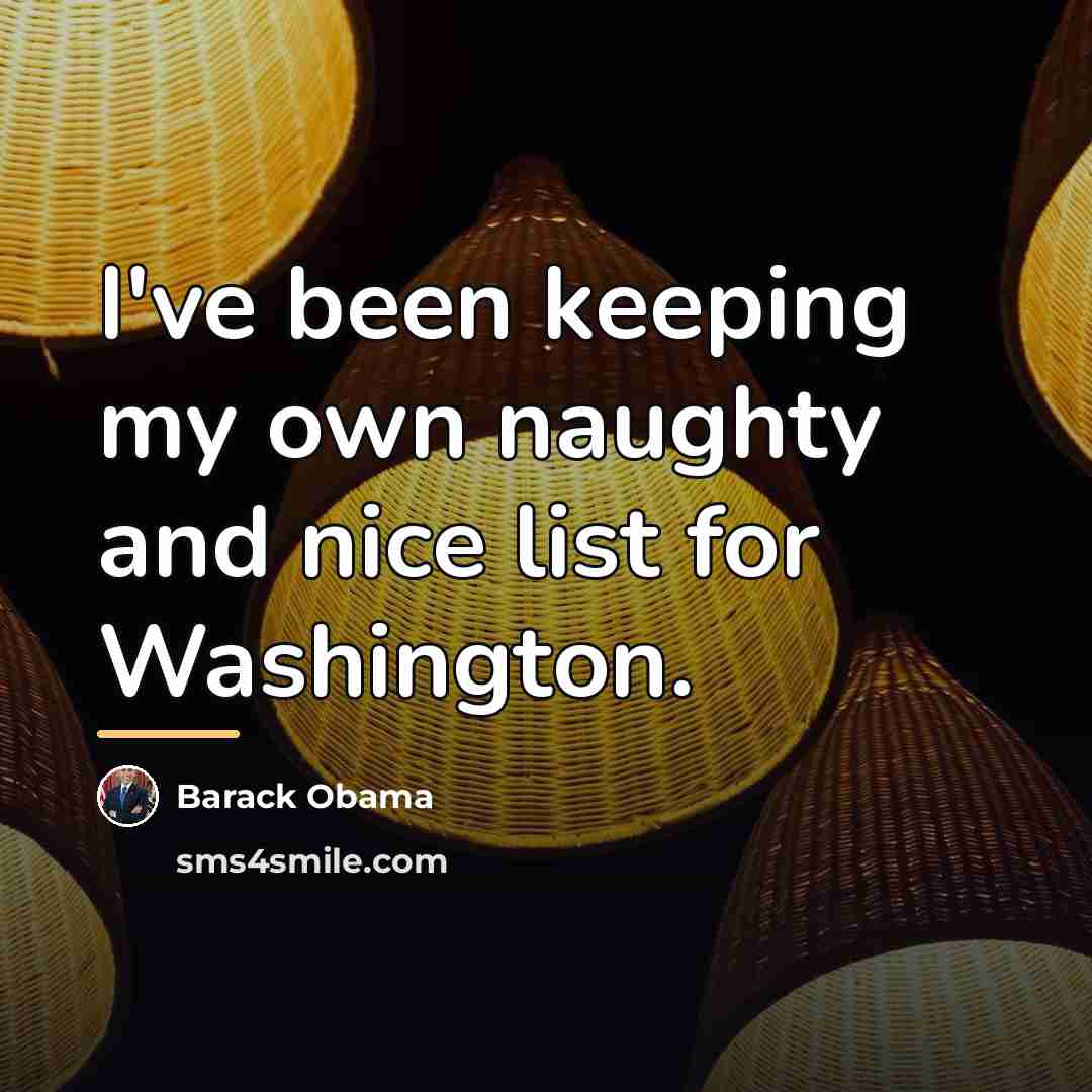 “I've been keeping my own naughty and nice list for…” quote by Barack Obama