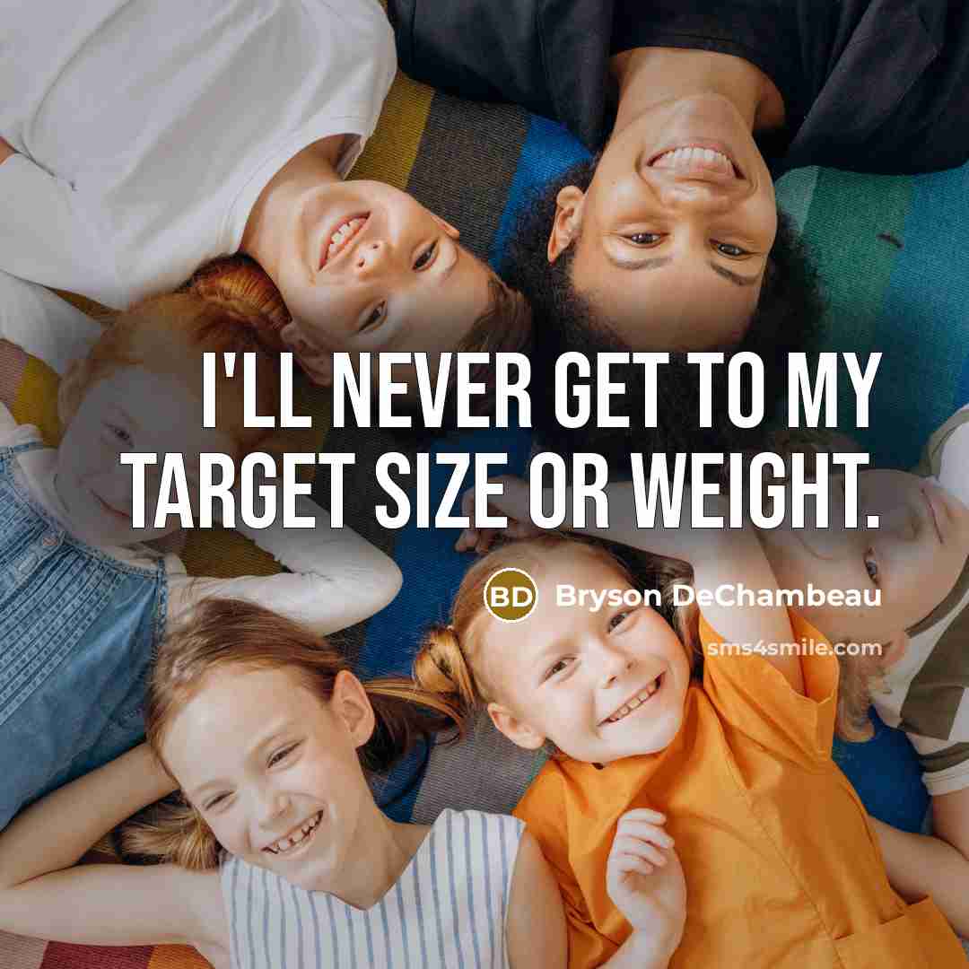 “I'll never get to my target size or weight.…” quote by Bryson DeChambeau