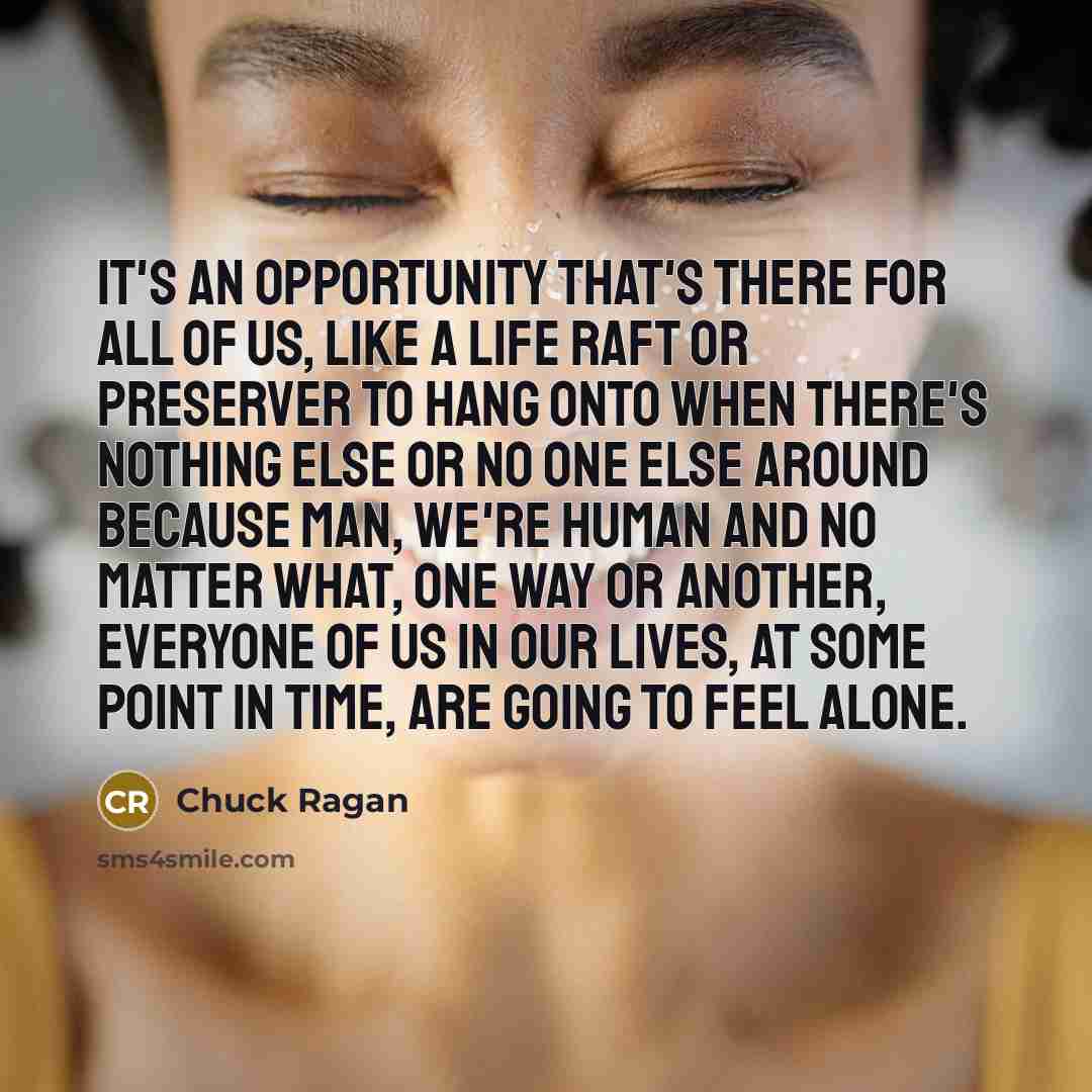 “It's an opportunity that's there for all of us, like…” quote by Chuck Ragan