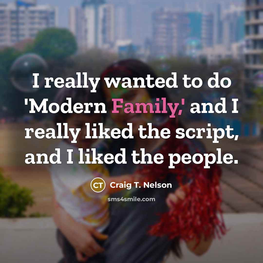 “I really wanted to do 'Modern Family,' and I really…” quote by Craig T. Nelson