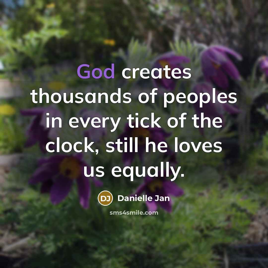 “God creates thousands of peoples in every tick of the…” quote by Danielle Jan