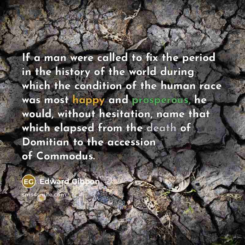 “If a man were called to fix the period in…” quote by Edward Gibbon