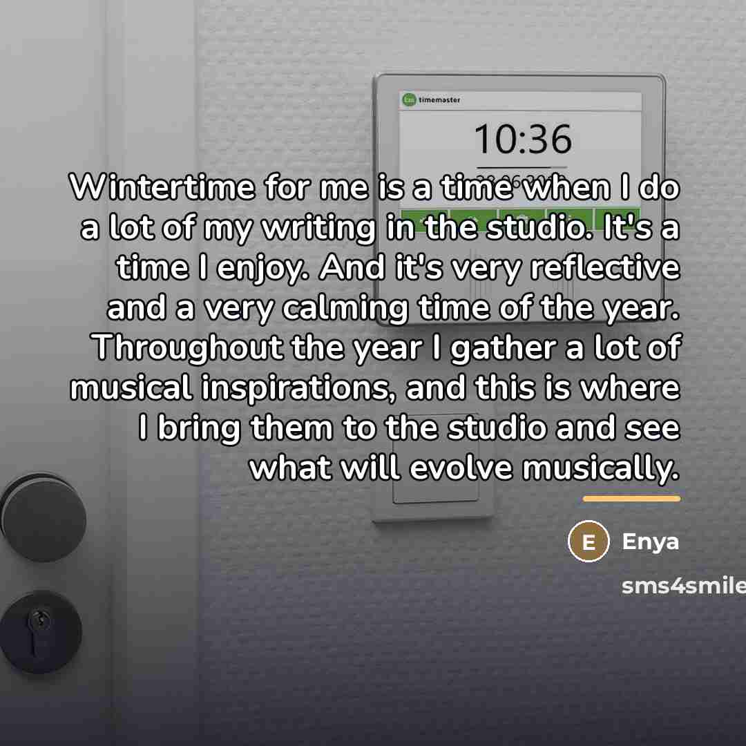 “Wintertime for me is a time when I do a…” quote by Enya