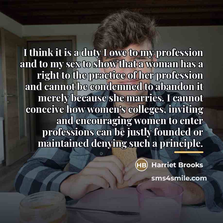 “I think it is a duty I owe to my…” quote by Harriet Brooks