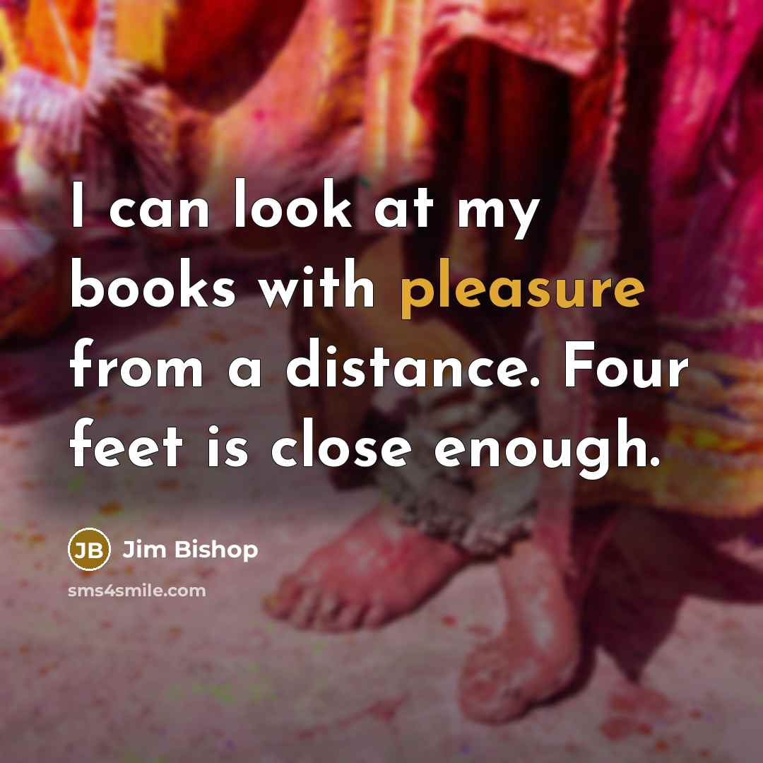 “I can look at my books with pleasure from a…” quote by Jim Bishop
