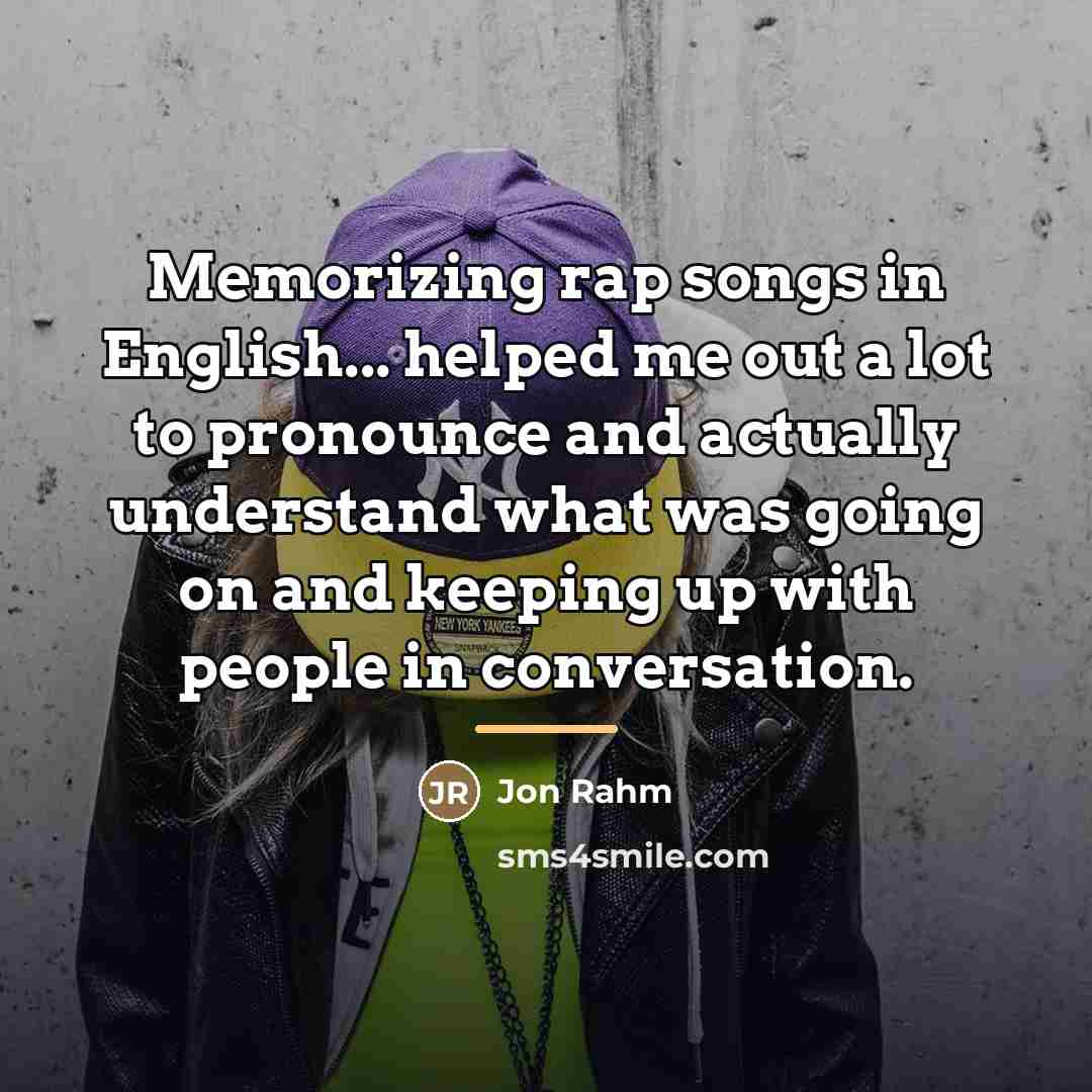“Memorizing rap songs in English... helped me out a lot…” quote by Jon Rahm