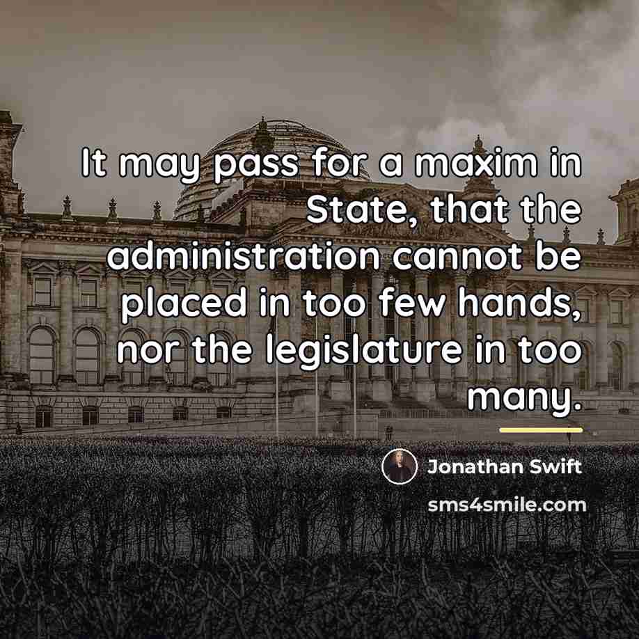 “It may pass for a maxim in State, that the…” quote by Jonathan Swift