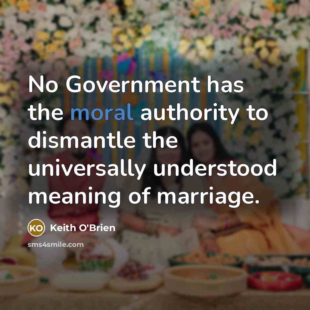 “No Government has the moral authority to dismantle the universally…” quote by Keith O'Brien