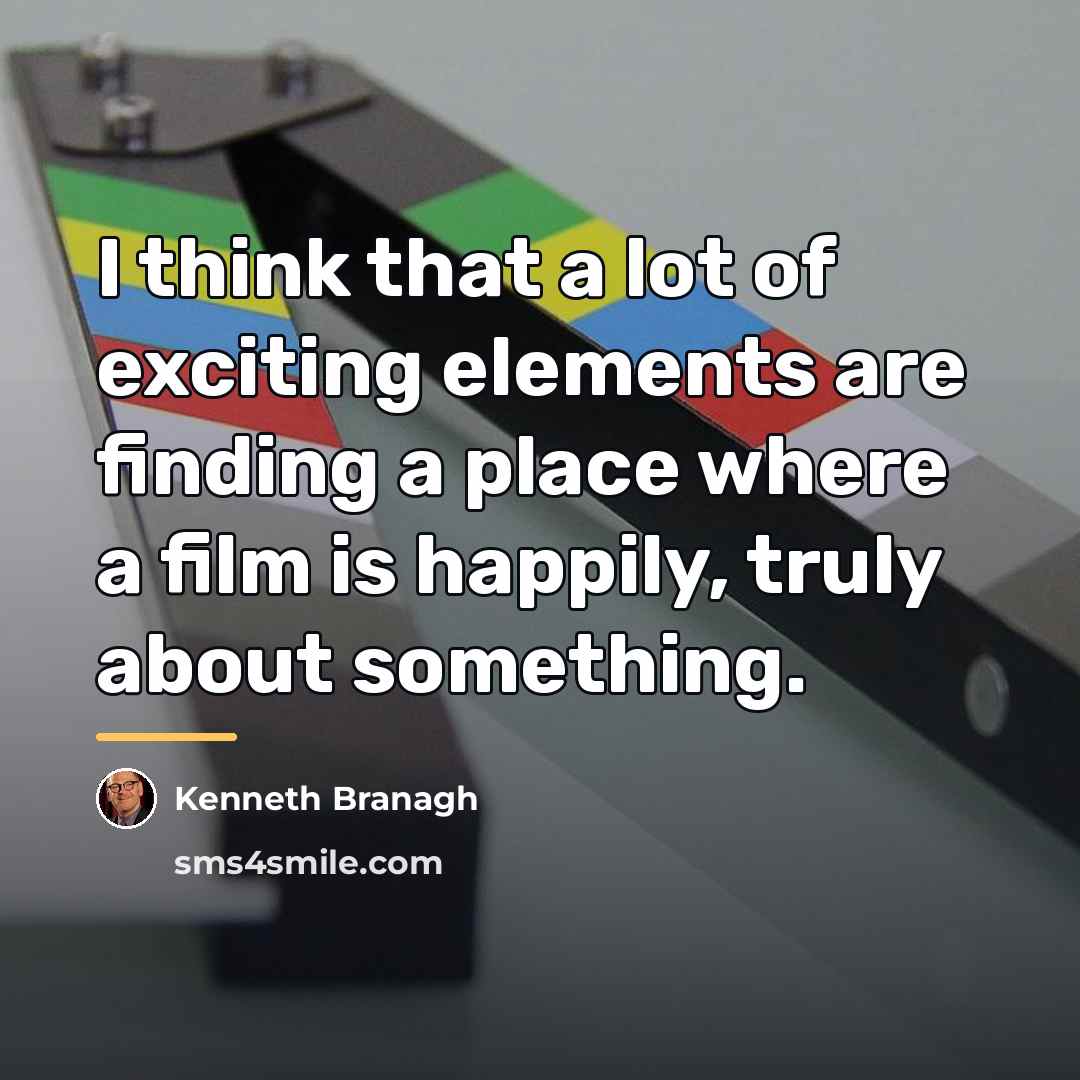 “I think that a lot of exciting elements are finding…” quote by Kenneth Branagh