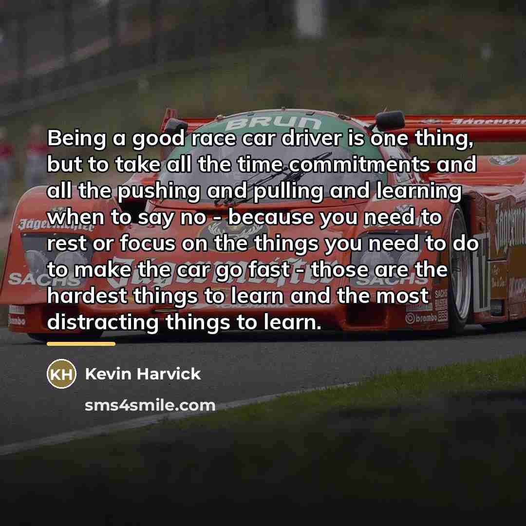 “Being a good race car driver is one thing, but…” quote by Kevin Harvick