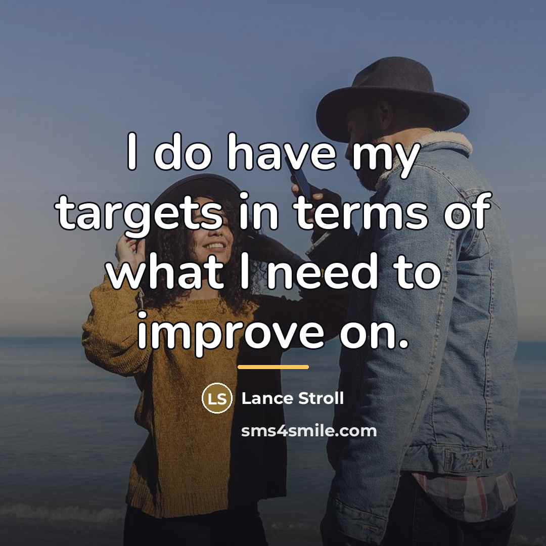 “I do have my targets in terms of what I…” quote by Lance Stroll