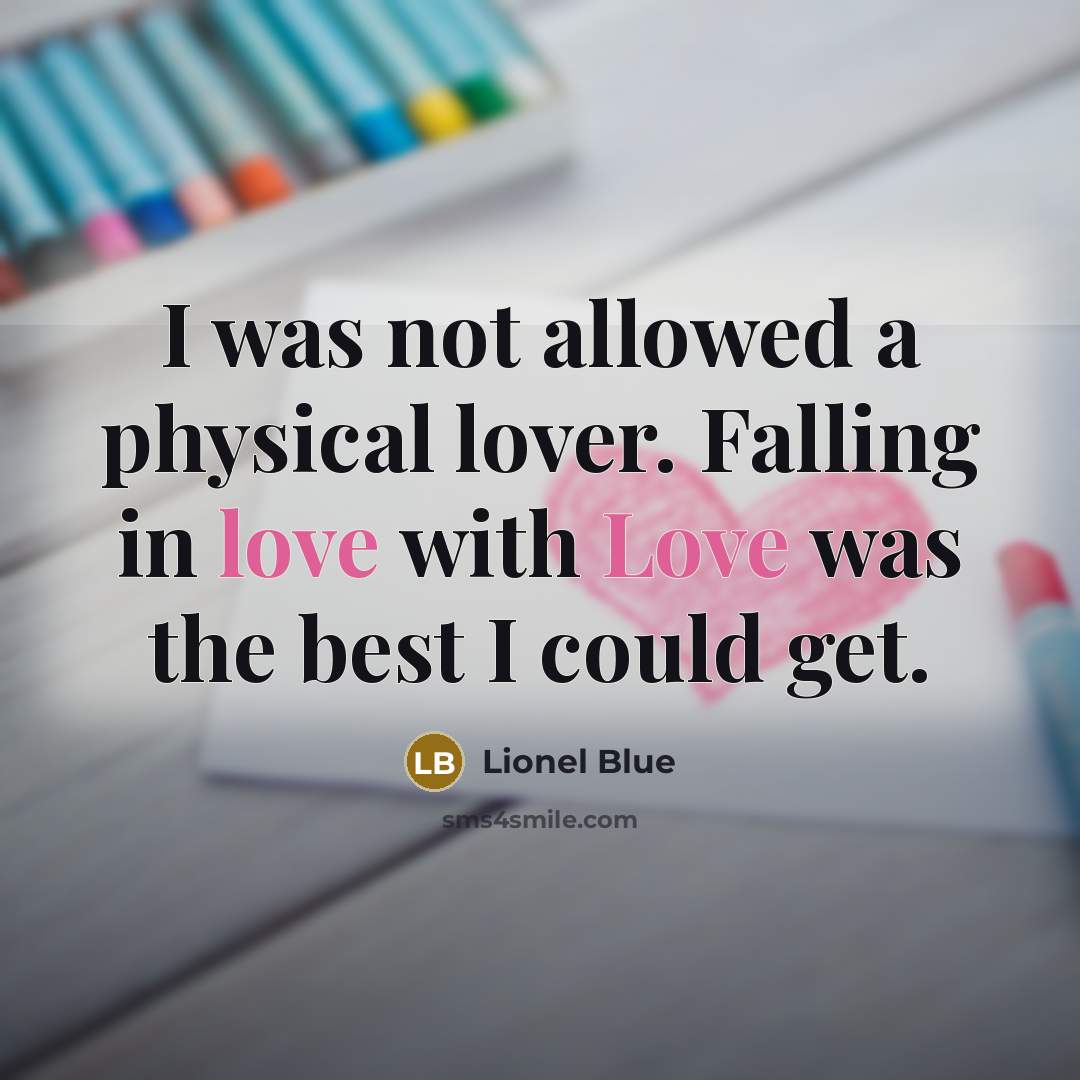“I was not allowed a physical lover. Falling in love…” quote by Lionel Blue