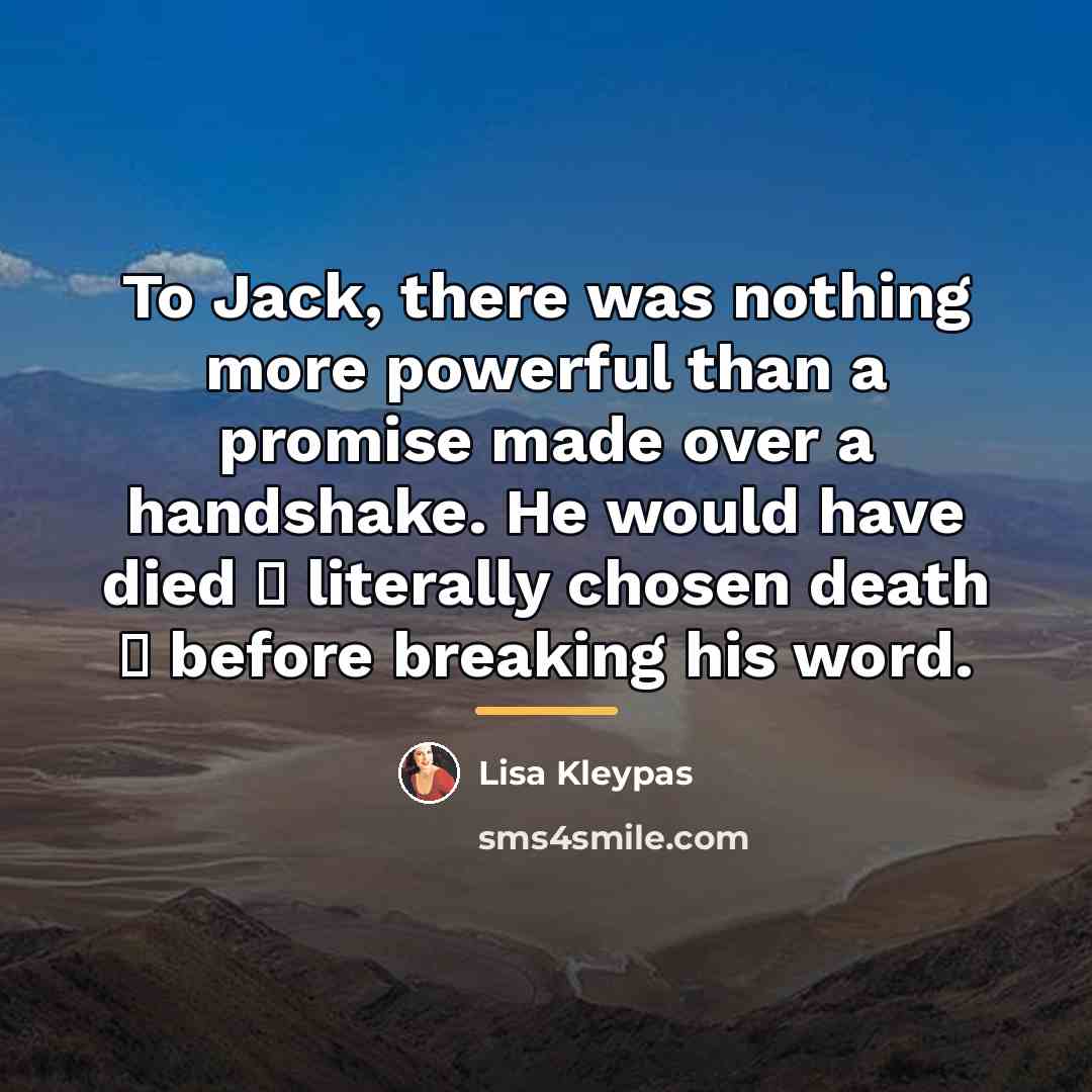 “To Jack, there was nothing more powerful than a promise…” quote by Lisa Kleypas