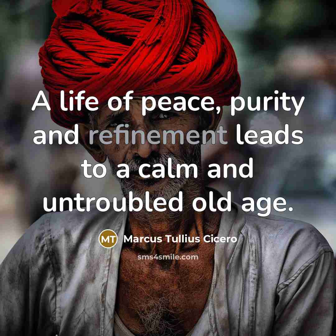 “A life of peace, purity and refinement leads to a…” quote by Marcus Tullius Cicero