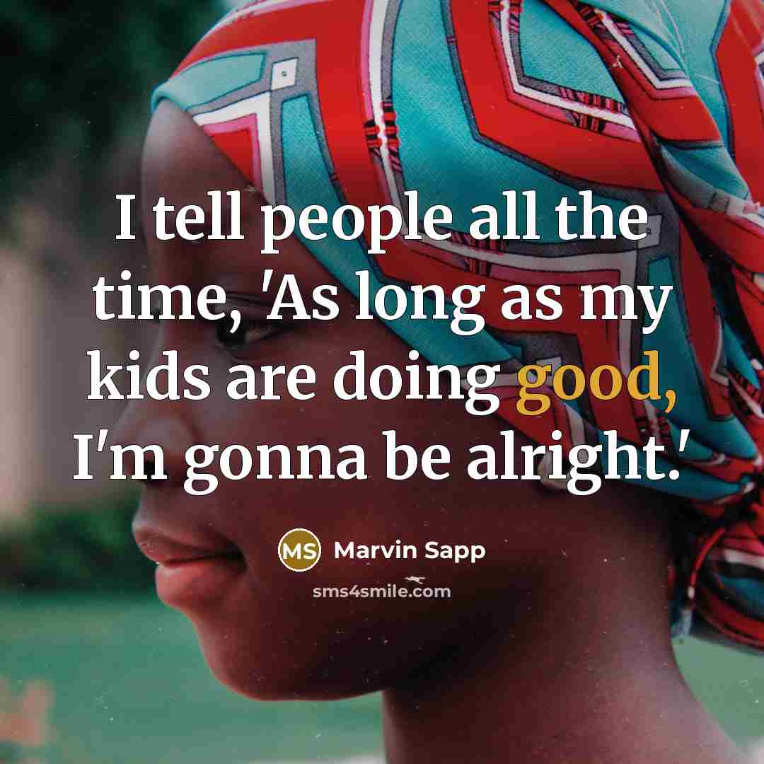 “I tell people all the time, 'As long as my…” quote by Marvin Sapp