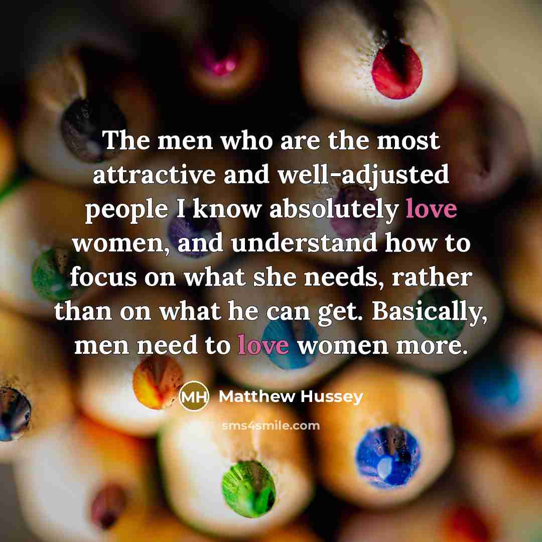 “The men who are the most attractive and well-adjusted people…” quote by Matthew Hussey