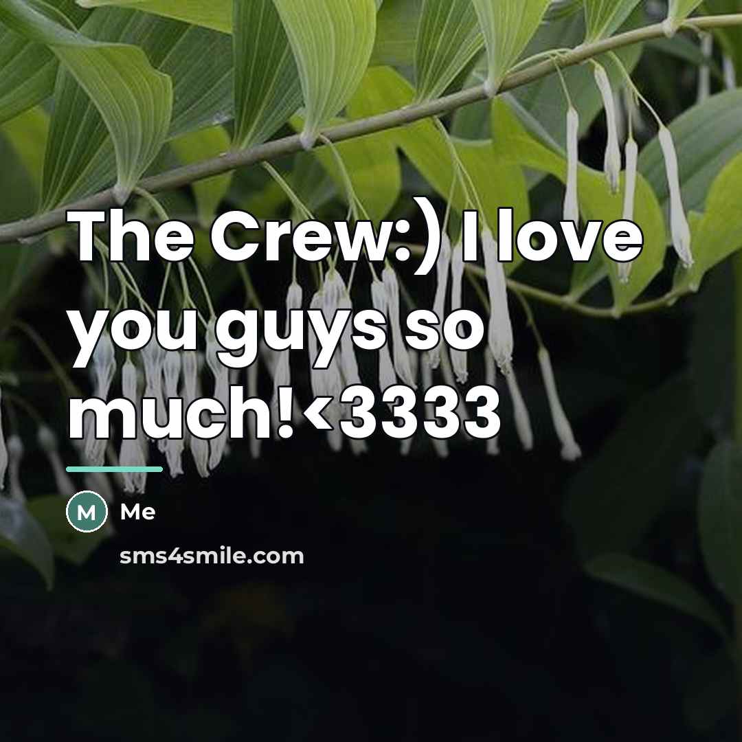 “The Crew:) I love you guys so much!…” quote by Me