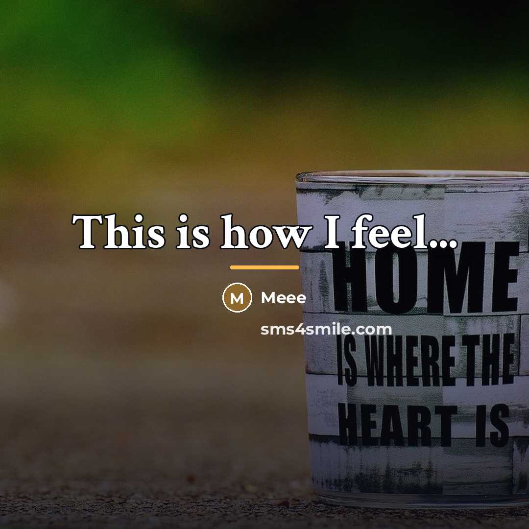 “This is how I feel...…” quote by Meee